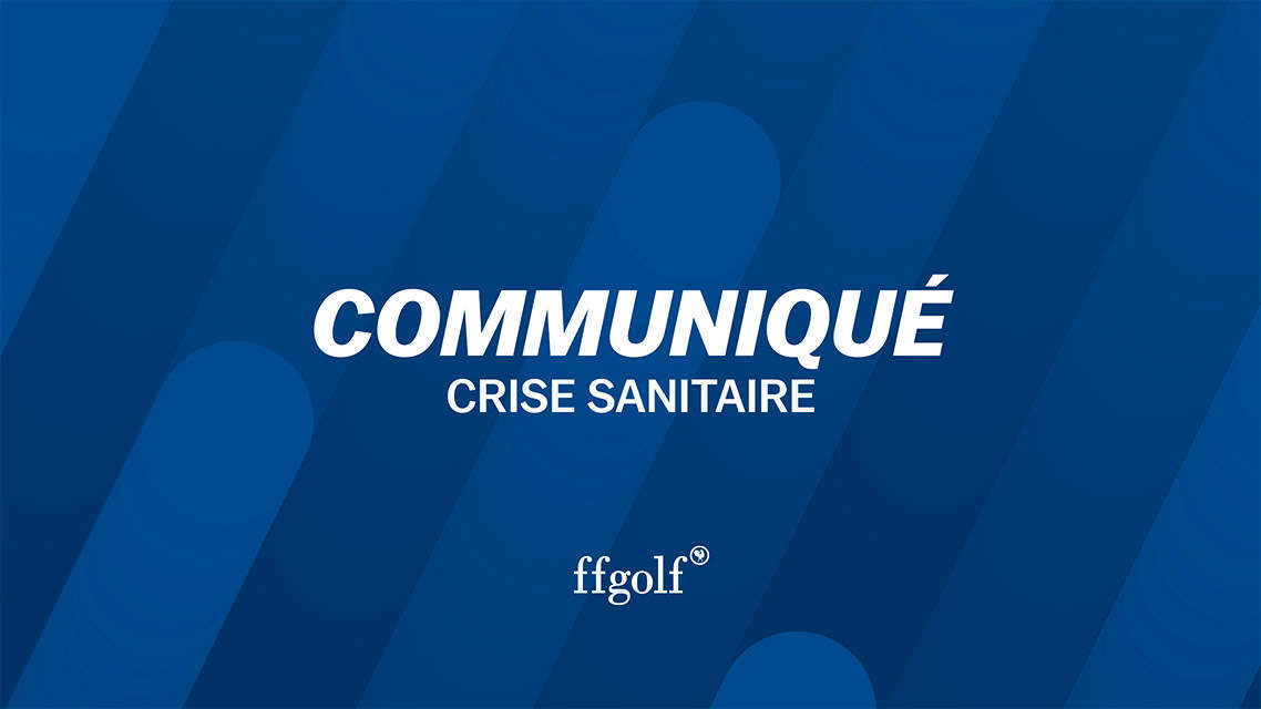 Communiqué de la ffgolf sur la mise en oeuvre du pass sanitaire
